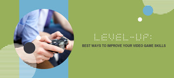 Level-Up Best Ways to Improve Your Video Game Skills